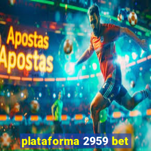 plataforma 2959 bet